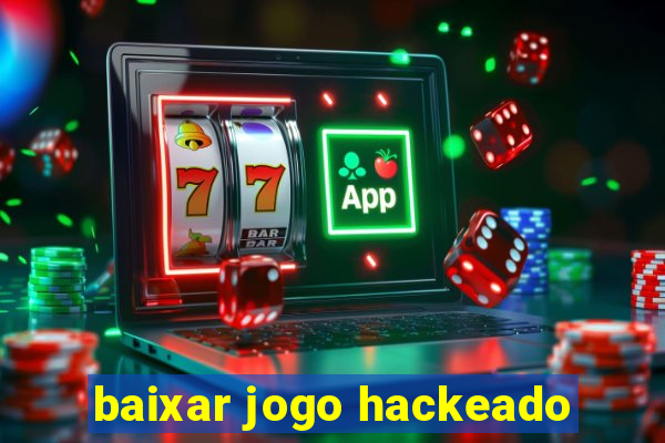 baixar jogo hackeado