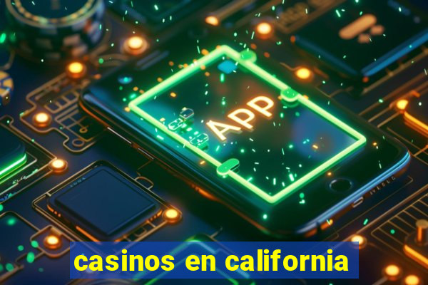 casinos en california