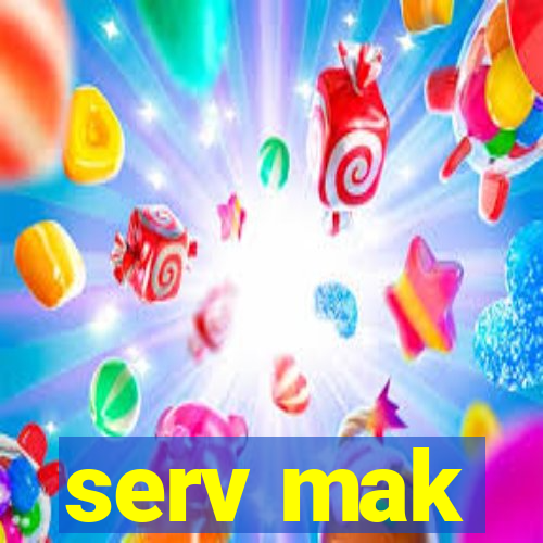 serv mak