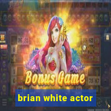 brian white actor