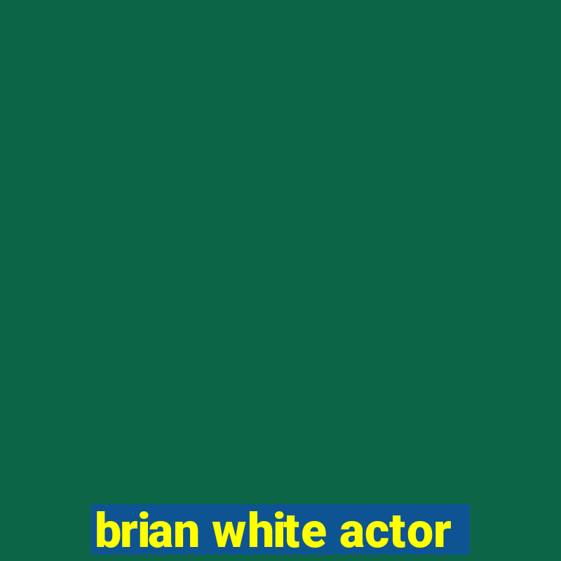 brian white actor