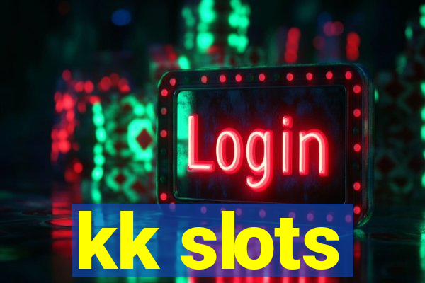 kk slots