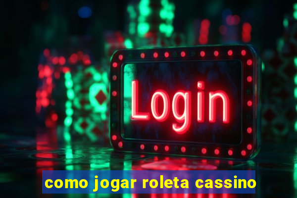 como jogar roleta cassino