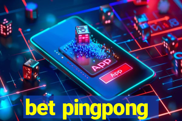 bet pingpong