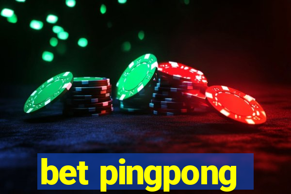 bet pingpong