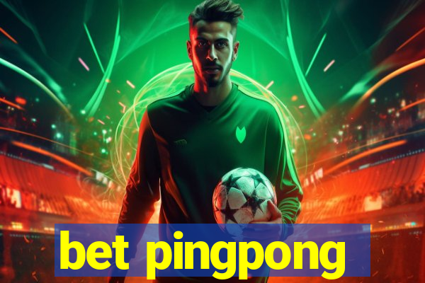 bet pingpong