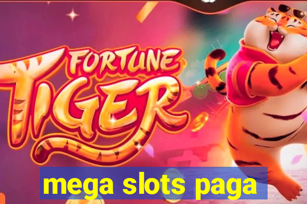 mega slots paga