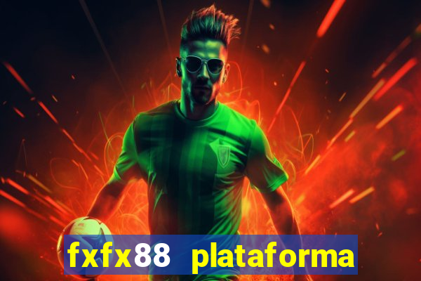 fxfx88 plataforma de jogos