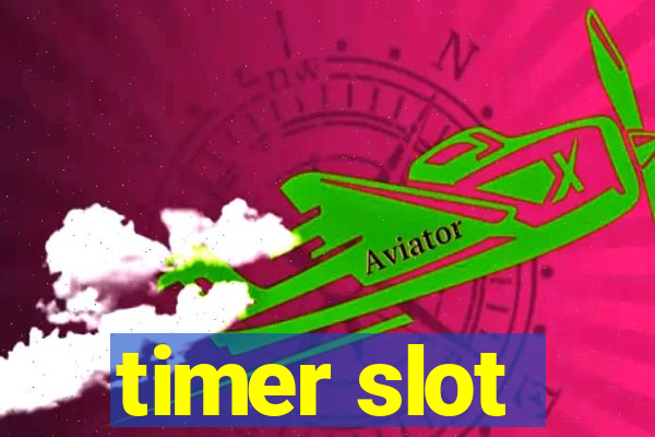 timer slot