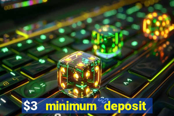 $3 minimum deposit casino australia