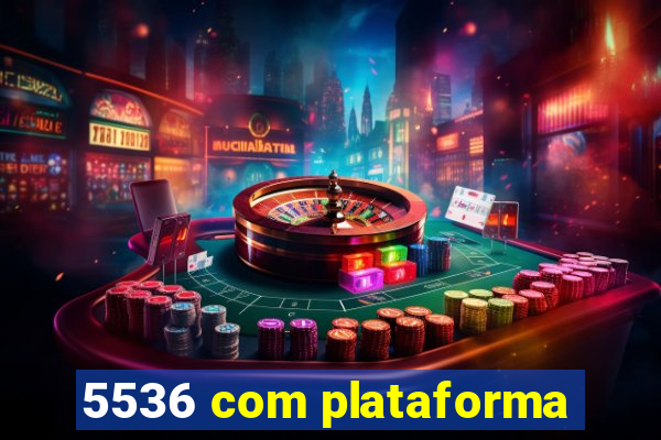 5536 com plataforma