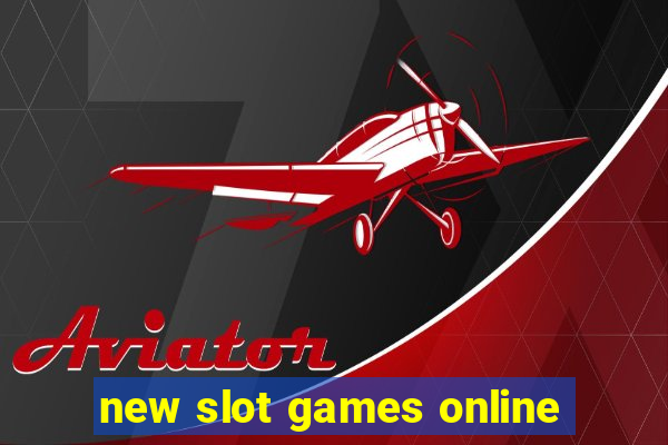 new slot games online