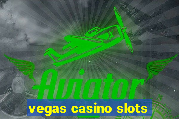 vegas casino slots