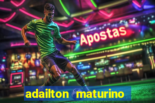 adailton maturino dos santos