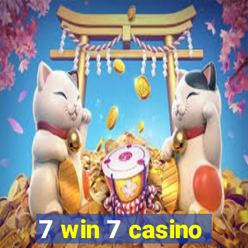 7 win 7 casino