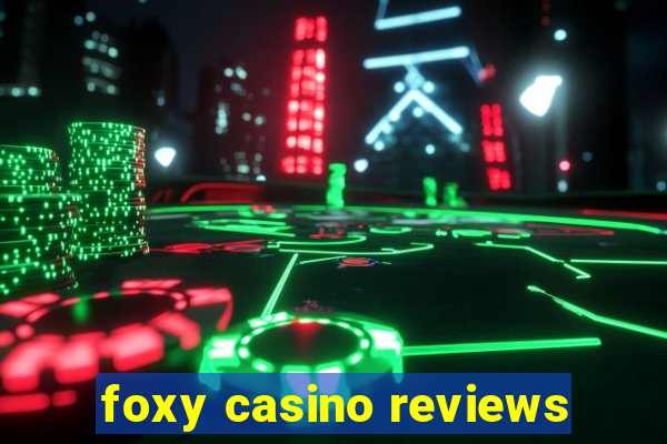 foxy casino reviews