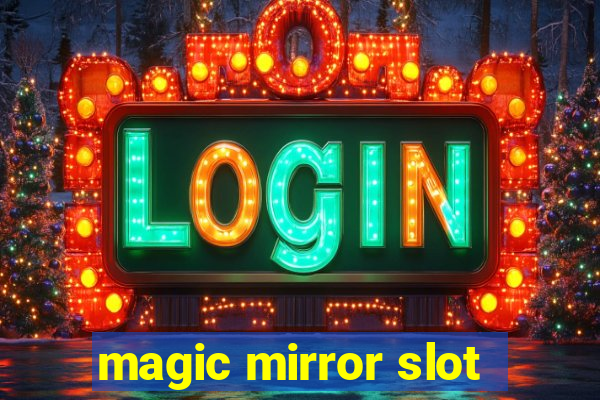 magic mirror slot