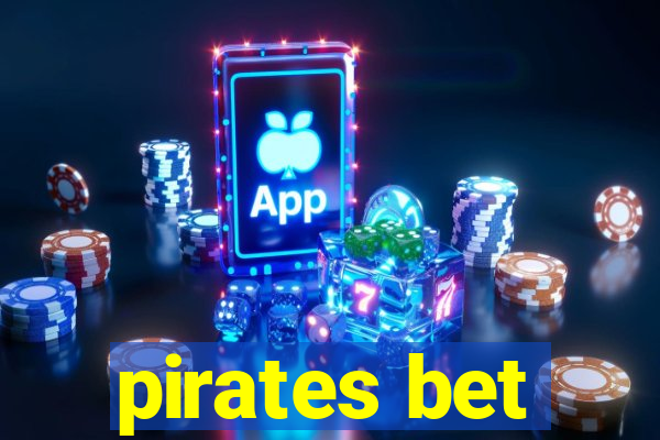 pirates bet