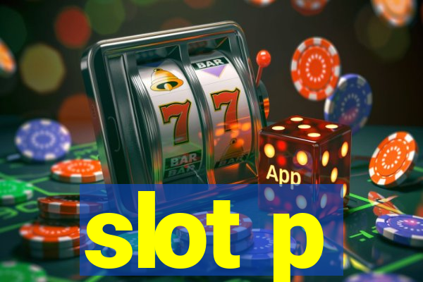 slot p