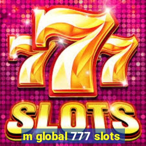 m global 777 slots