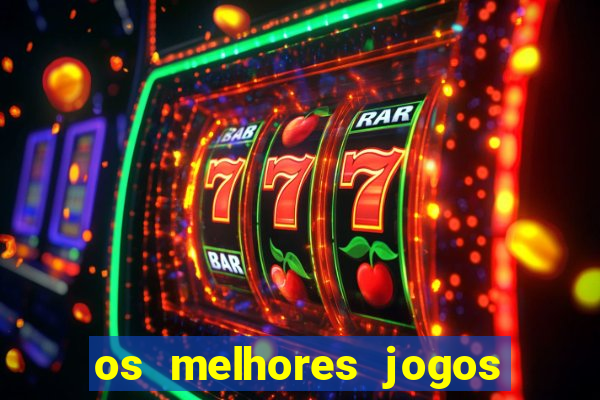 os melhores jogos que pagam dinheiro de verdade