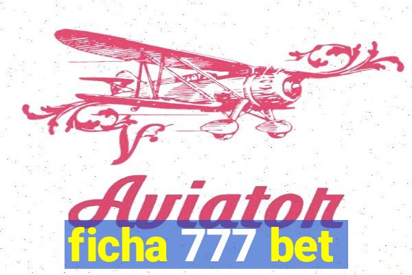 ficha 777 bet