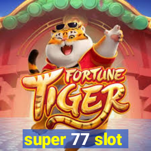 super 77 slot