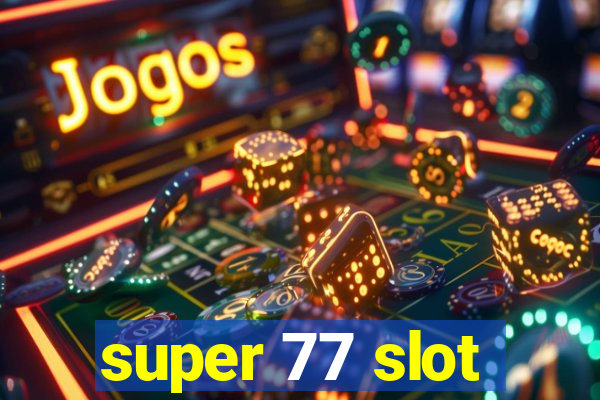 super 77 slot