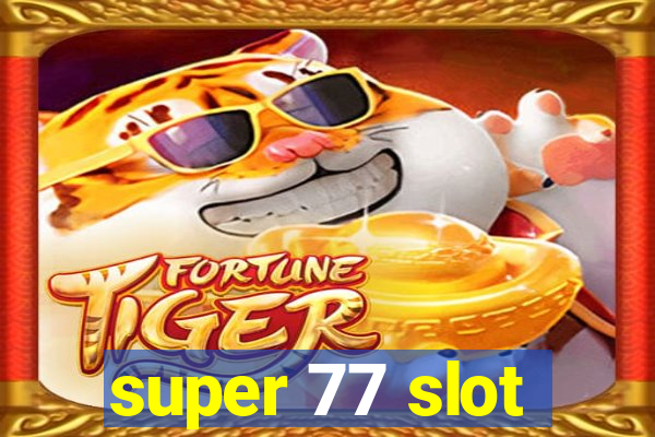 super 77 slot