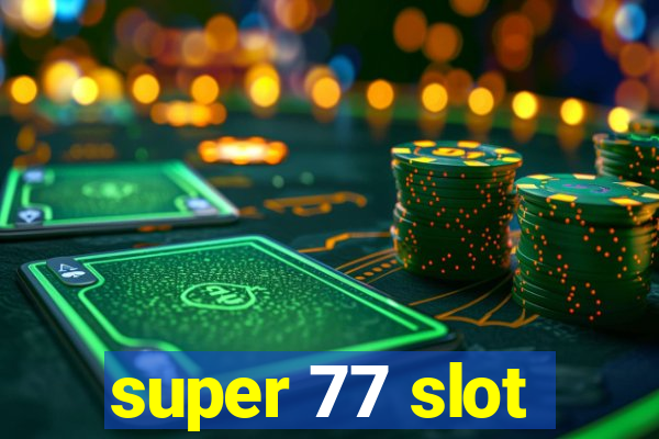 super 77 slot