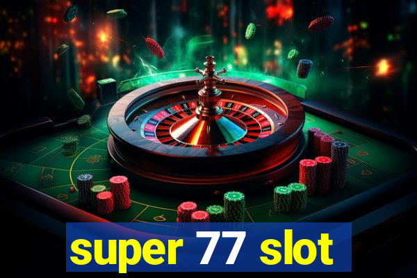 super 77 slot