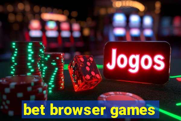 bet browser games