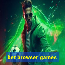 bet browser games