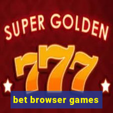 bet browser games