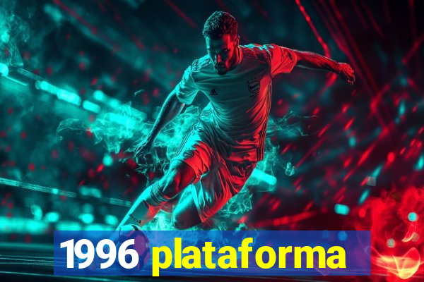 1996 plataforma