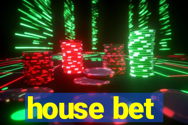 house bet