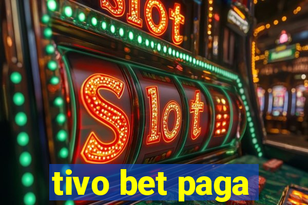 tivo bet paga