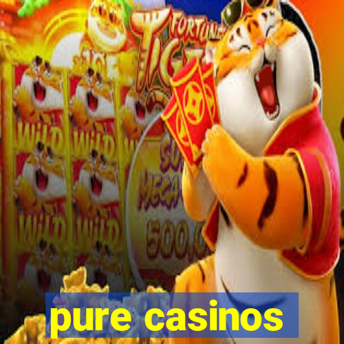 pure casinos