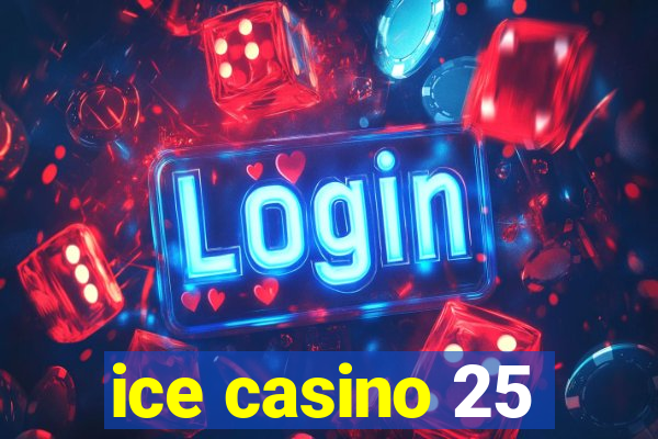 ice casino 25