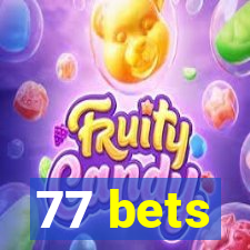 77 bets