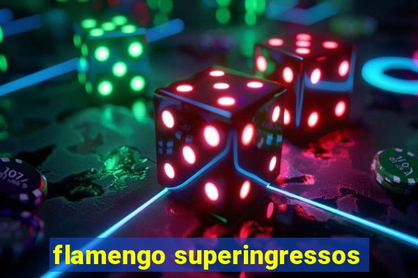 flamengo superingressos