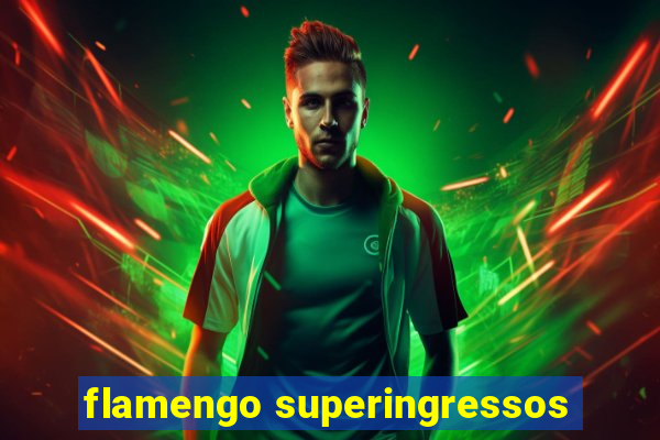 flamengo superingressos