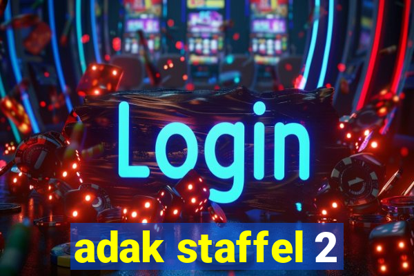 adak staffel 2