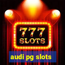 audi pg slots