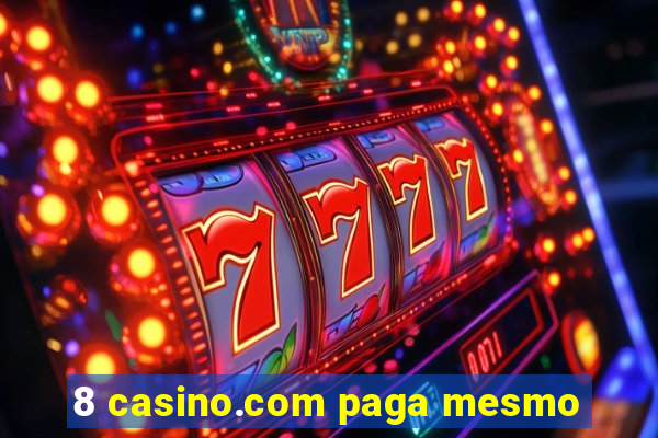 8 casino.com paga mesmo