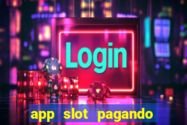 app slot pagando no cadastro