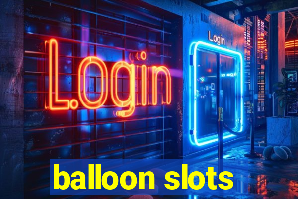 balloon slots