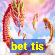 bet tis