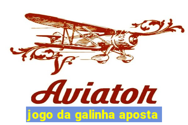 jogo da galinha aposta