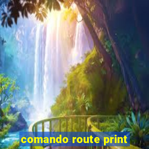 comando route print